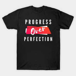 Progress Over Perfection, Motivational Slogan T-Shirt